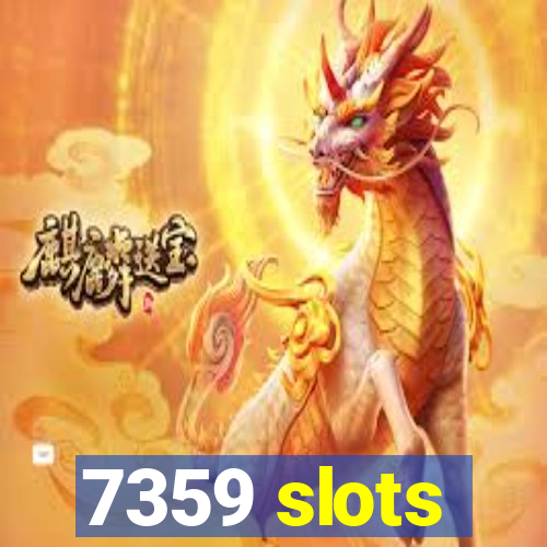 7359 slots